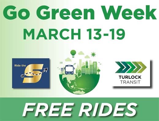 Go Green Week March 13 - 19, Free Rides, Ride the S and Turlock Transit logos