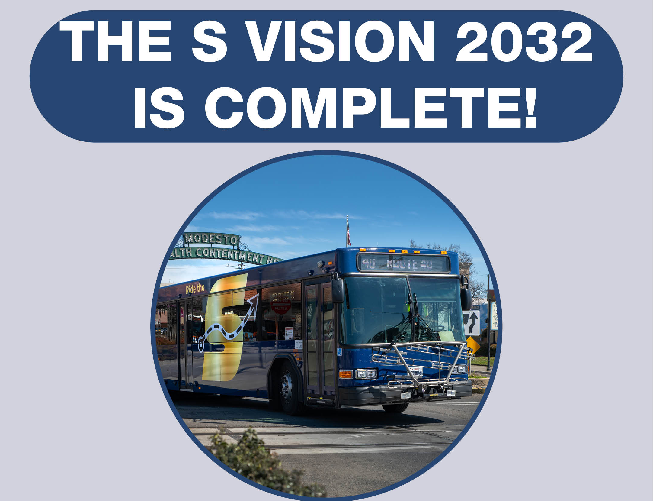 The S Vision 2032 is complete, image of The S bus under the Modesto arch