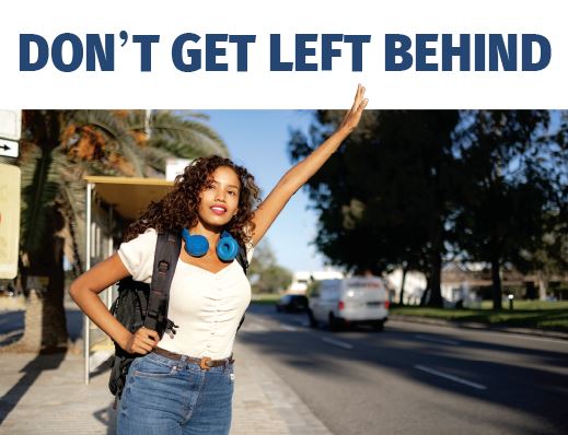 Don't get left behind, image of a young woman hailing a bus at a bus stop