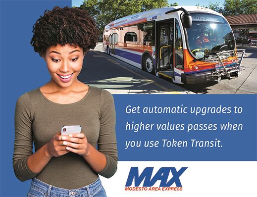 Get automatic upgrades to higher value passes when you use Token Transit. MAX Modesto Area Express.
